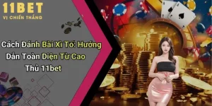 Cách Đánh Bài Xì Tố: Hướng Dẫn Toàn Diện Từ Cao Thủ 11bet 2 Cách Đánh Bài Xì Tố: Hướng Dẫn Toàn Diện Từ Cao Thủ 11bet